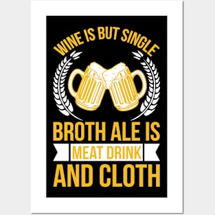 Wine Is But Single Broth ale Is Meat Drink And Cloth T Shirt For Women Men Posters and Art